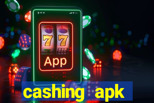 cashing apk dinheiro infinito